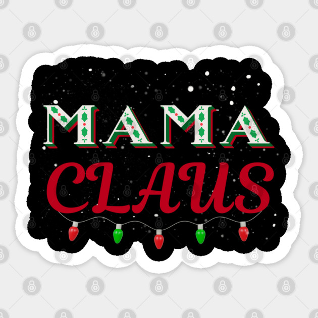Mama Claus Christmas Lights Holly Snow Night Sticker by Creatifly Graphic Tees
