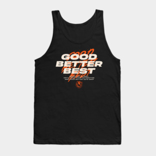 Good Better Best Tank Top