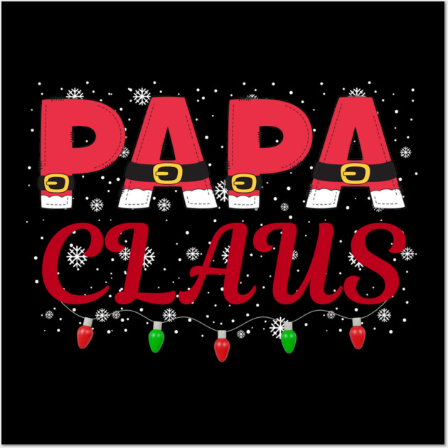 Papa Claus Santa Suit Christmas Dad Wall Art by Creatifly Graphic Tees