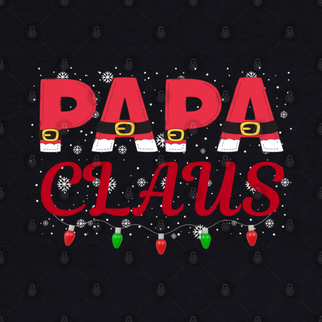 Papa Claus Santa Suit Christmas Dad by Creatifly Graphic Tees