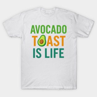 Avocado Toast Is Life — Brunch Aesthetic Design T-Shirt