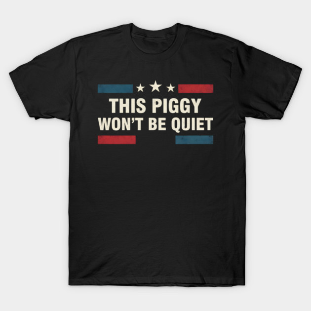 This Piggy Won’t Be Quiet – Anti Trump Feminist Protest USA Flag T-Shirt by ArtistTee ⭐⭐⭐⭐⭐