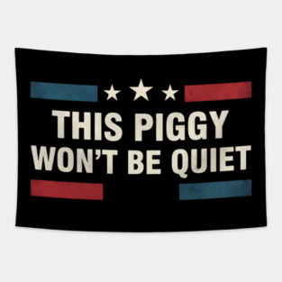 This Piggy Won’t Be Quiet – Anti Trump Feminist Protest USA Flag Tapestry