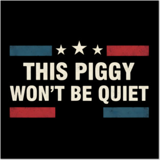 This Piggy Won’t Be Quiet – Anti Trump Feminist Protest USA Flag Posters and Art