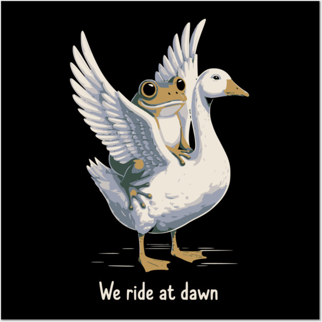 We Ride at Dawn – Funny Frog Riding Goose Chaotic Animal Meme Wall Art by ArtistTee ⭐⭐⭐⭐⭐