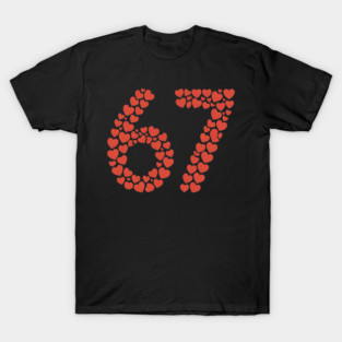 Valentine’s Day 67 Heart Filled Number – Funny Six Seven Meme Gift T-Shirt