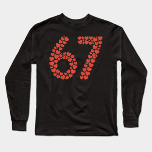 Valentine’s Day 67 Heart Filled Number – Funny Six Seven Meme Gift Long Sleeve T-Shirt