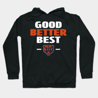 Good, Better, Best Chicago Hoodie