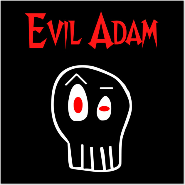 Evil Adam Skull Wall Art by Evil Adam