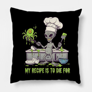 Recipe to die for Pillow
