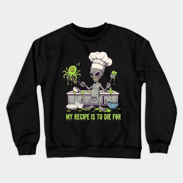 Recipe to die for Crewneck Sweatshirt by Randy 's Store