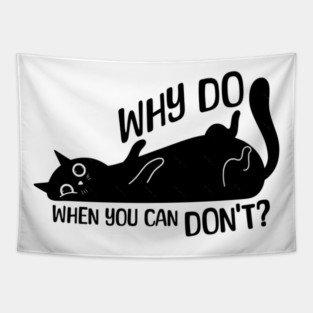 Funny Procrastinator Cat Why Do Tapestry