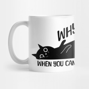 Funny Procrastinator Cat Why Do Mug