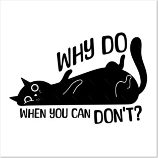 Funny Procrastinator Cat Why Do Posters and Art