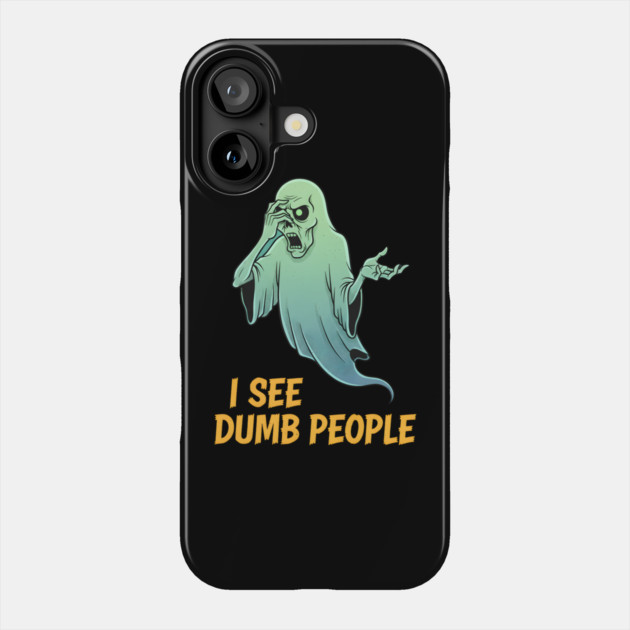 I see Dumb People Phone Case by Randy 's Store