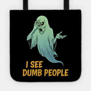 I see Dumb People Tote
