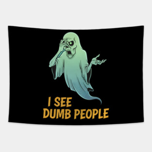 I see Dumb People Tapestry