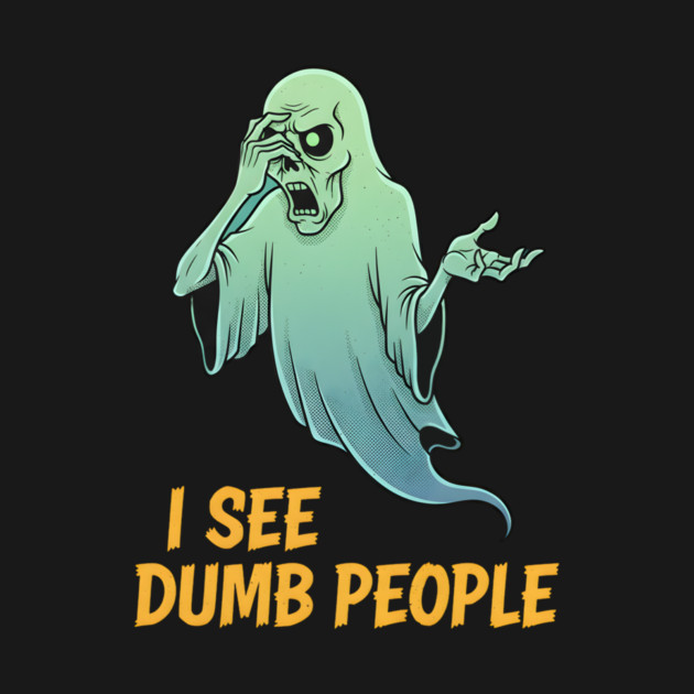 I see Dumb People by Randy 's Store