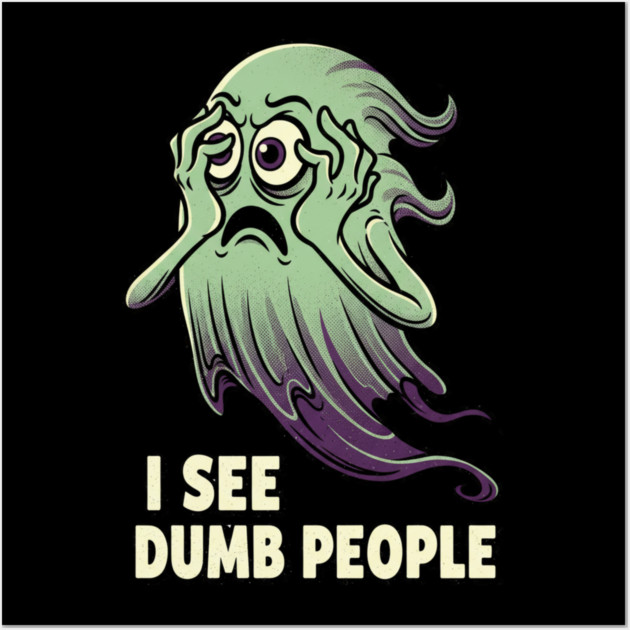 Dumb People v2 Wall Art by Randy 's Store