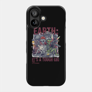 Earth is a tough gig Phone Case