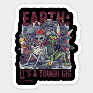 Earth is a tough gig Sticker