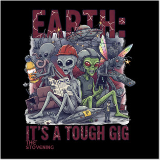 Earth is a tough gig Posters and Art