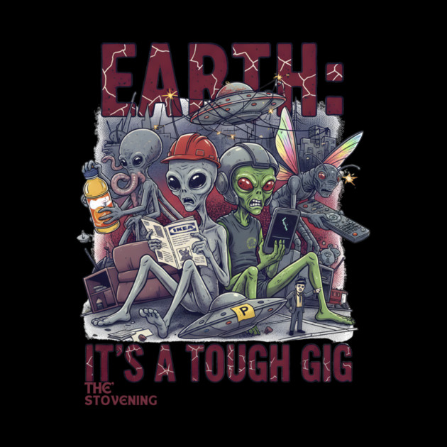 Earth is a tough gig by Randy 's Store