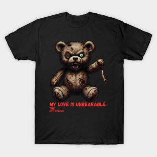 My love is un bearable T-Shirt