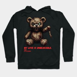 My love is un bearable Hoodie