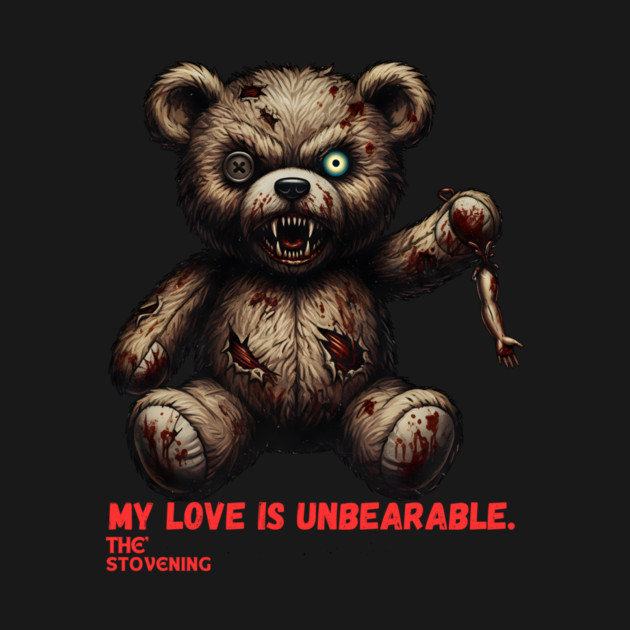 My love is un bearable by Randy 's Store