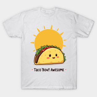 Taco Bout AWESOME T-Shirt