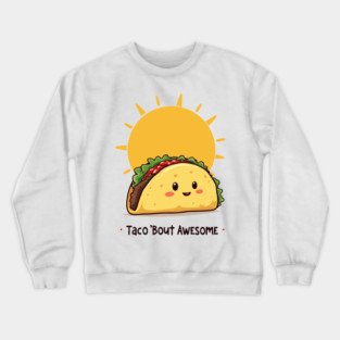 Taco Bout AWESOME Crewneck Sweatshirt