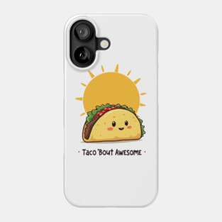 Taco Bout AWESOME Phone Case