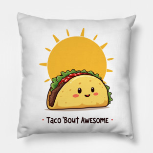 Taco Bout AWESOME Pillow