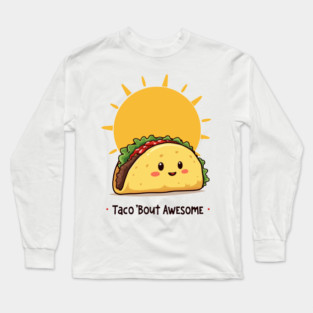 Taco Bout AWESOME Long Sleeve T-Shirt