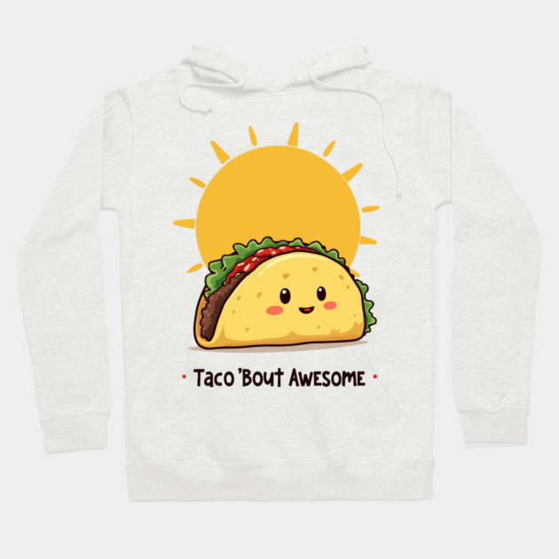 Taco Bout AWESOME Hoodie by Urbanprint