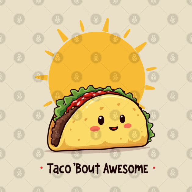 Taco Bout AWESOME by Urbanprint