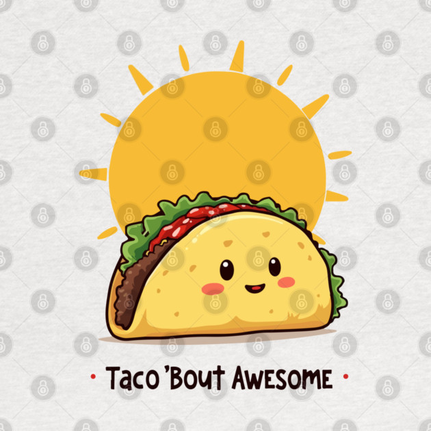 Taco Bout AWESOME by Urbanprint