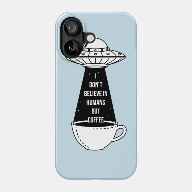 I Don't Believe In Humans Phone Case by enrynz