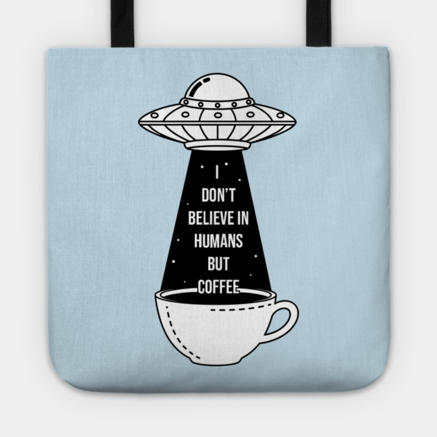 I Don't Believe In Humans Tote by enrynz