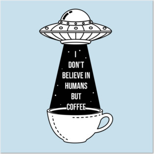 I Don't Believe In Humans Posters and Art