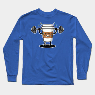 Sweaty Coffee Cup Long Sleeve T-Shirt