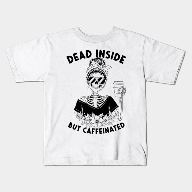 Dead Inside, But Caffeinated Kids T-Shirt by enrynz