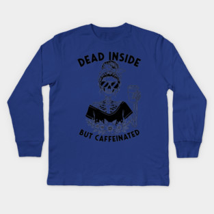 Dead Inside, But Caffeinated Kids Long Sleeve T-Shirt