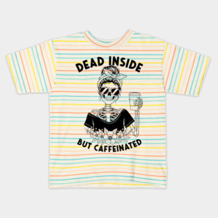 Dead Inside, But Caffeinated Kids T-Shirt