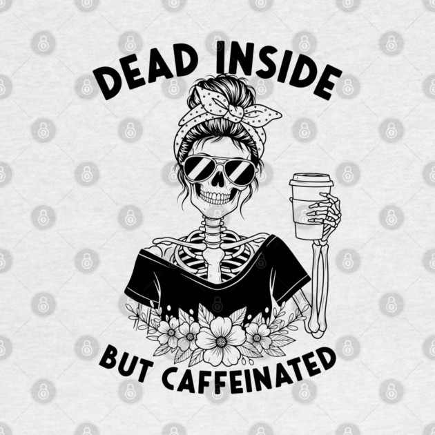 Dead Inside, But Caffeinated by enrynz