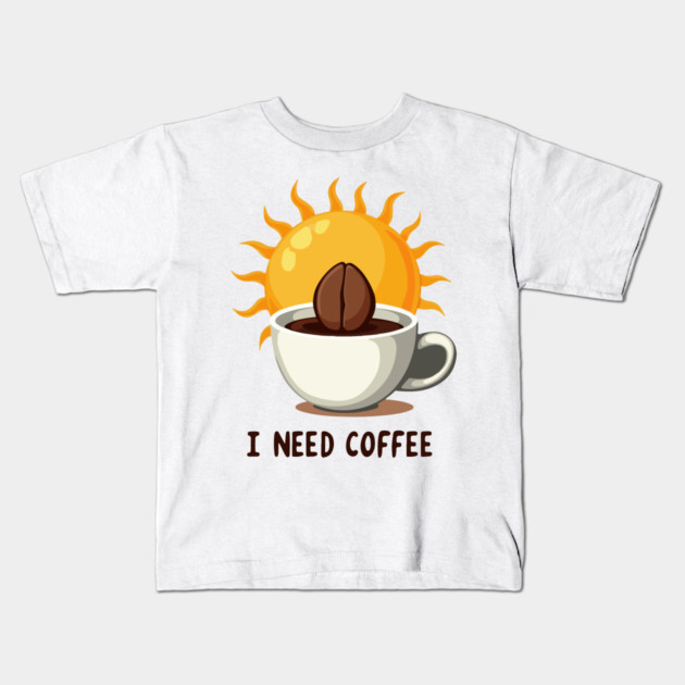 I NEED COFFEE Kids T-Shirt by Urbanprint