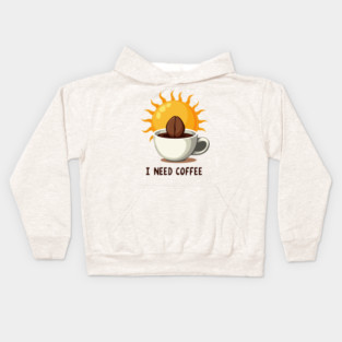 I NEED COFFEE Kids Hoodie