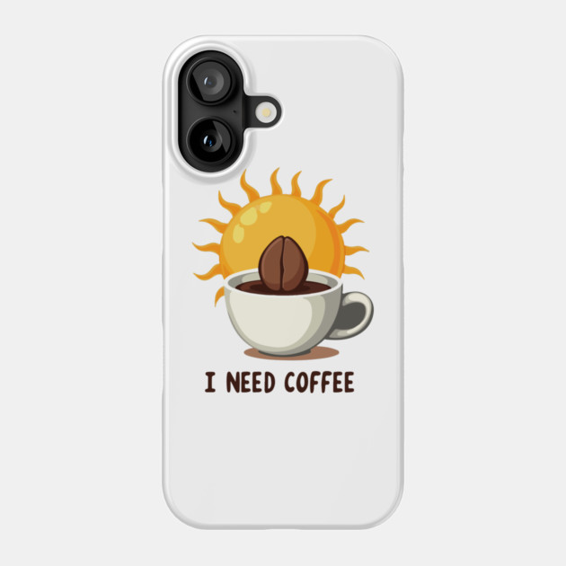 I NEED COFFEE Phone Case by Urbanprint