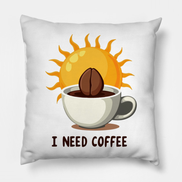 I NEED COFFEE Pillow by Urbanprint